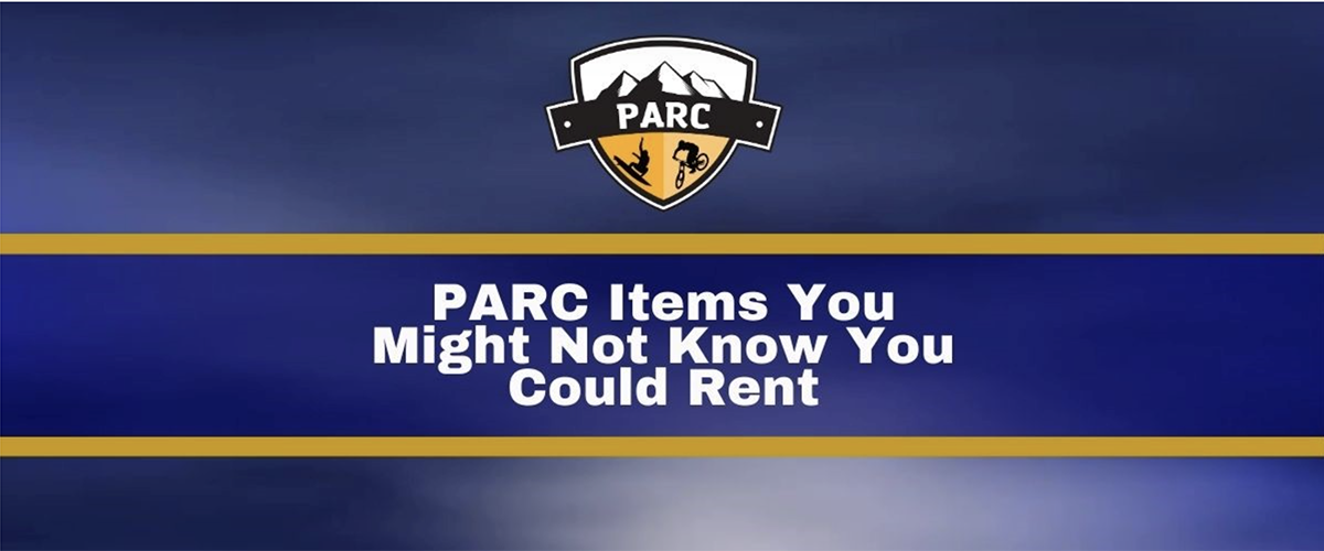 PARC Items You Might Not Know You Could Rent