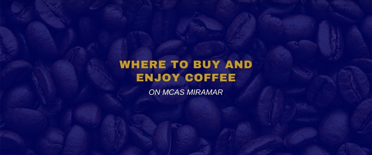 Where to Buy and Enjoy Coffee on Base